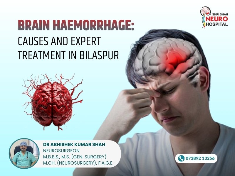 Learn about brain haemorrhage causes and expert treatment options in Bilaspur for better patient outcomes.