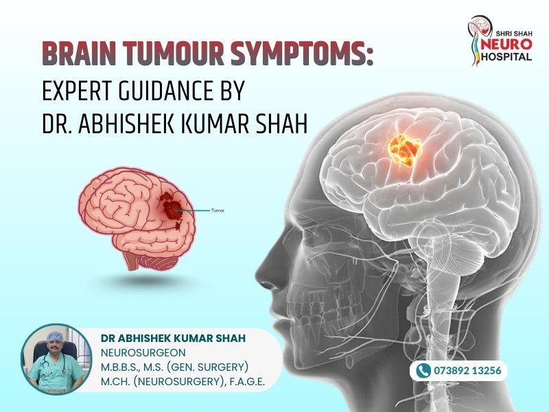 Know the common brain tumour symptoms with expert guidance from Dr. Abhishek Kumar Shah.